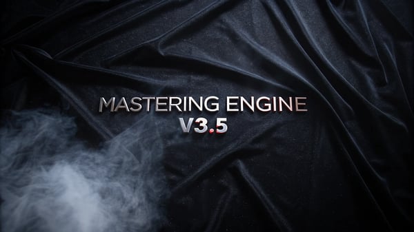 Introducing: Mastering Engine v3.5